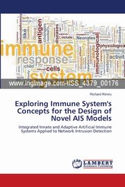 Exploring Immune System's Concepts for the Design of Novel AIS Models, Rimiru Richard
