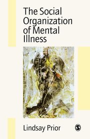 The Social Organization of Mental Illness, Prior Lindsay