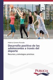 Desarrollo positivo de los adolescentes a travs del deporte, Carreres Ponsoda Federico