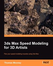 3ds Max Speed Modeling for 3D Artists, Mooney Thomas O.