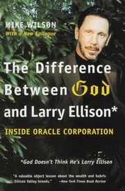 The Difference Between God and Larry Ellison, Wilson Mike