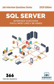 SQL Server Interview Questions You'll Most Likely Be Asked, Vibrant Publishers