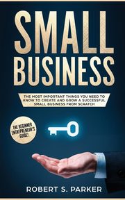 SMALL BUSINESS, Parker Robert S.