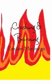 Crashing & Burning, Madasyn Emilee