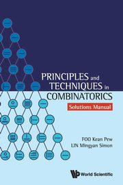 PRINCIPLES AND TECHNIQUES IN COMBINATORICS, KEAN PEW FOO & MINGYAN SIMON LIN