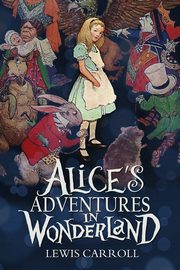 Alice's Adventures in Wonderland, Carroll Lewis