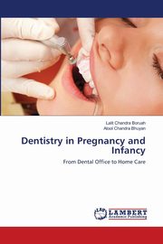 Dentistry in Pregnancy and Infancy, Boruah Lalit Chandra