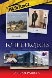 From the Projects... to the Projects, Padilla Abidan