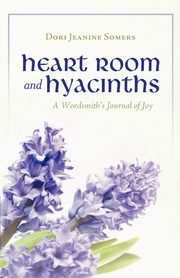 Heart Room and Hyacinths, Somers Dori Jeanine