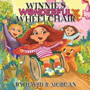 Winnie's Wonderful Wheelchair, Morgan David R