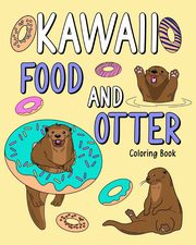 Kawaii Food and Otter Coloring Book, PaperLand