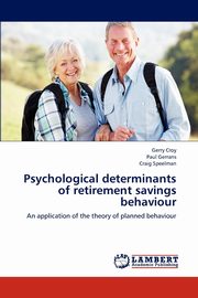Psychological Determinants of Retirement Savings Behaviour, Croy Gerry