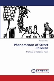 Phenomenon of Street Children, Diriba Tesfaye