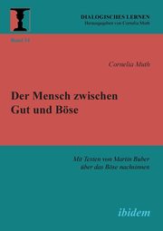 ksiazka tytu: Der Mensch zwischen Gut und Bse. Mit Texten von Martin Buber ber das Bse nachsinnen autor: Muth Cornelia