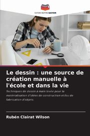 Le dessin, Clairat Wilson Rubn