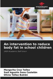 An intervention to reduce body fat in school children, Cruz Tellez Margarita