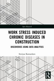 Work Stress Induced Chronic Diseases in Construction, Kamardeen Imriyas