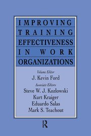 Improving Training Effectiveness in Work Organizations, 