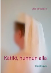 Ktil, hunnun alla, Krkkinen Seija