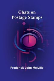 Chats on Postage Stamps, John Melville Frederick