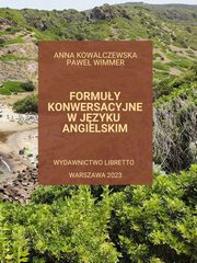 Formuy konwersacyjne w jzyku angielskim, Kowalczewska Anna, Wimmer Pawe