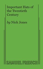 Important Hats of the Twentieth Century, Jones Nick Consultant Otorhinolaryngol