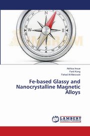 Fe-based Glassy and Nanocrystalline Magnetic Alloys, Inoue Akihisa