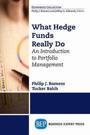 What Hedge Funds Really Do, Romero Philip J.