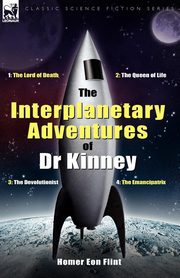 The Interplanetary Adventures of Dr Kinney, Flint Homer Eon