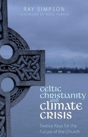 Celtic Christianity and Climate Crisis, Simpson Ray