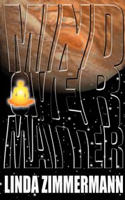 Mind Over Matter, Zimmermann Linda