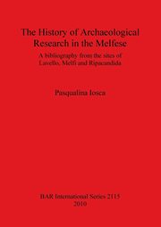 The History of Archaeological Research in the Melfese, Iosca Pasqualina
