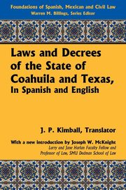 Laws and Decrees of the State of Coahuila and Texas, in Spanish and English, 