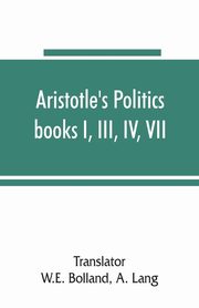 Aristotle's Politics, books I, III, IV, VII, Lang A