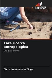 ksiazka tytu: Fare ricerca antropologica autor: Zinga Christian Amandin