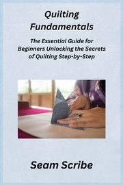 Quilting Fundamentals, Scribe Seam