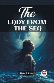 The Lady from the Sea, Ibsen Henrik