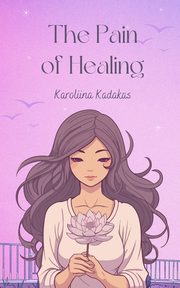 The Pain of Healing, Kadakas Karoliina
