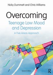 ksiazka tytu: Overcoming Teenage Low Mood and Depression autor: Dummett Nicky