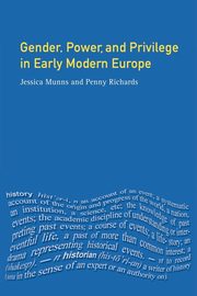 Gender, Power and Privilege in Early Modern Europe, Richards Penny