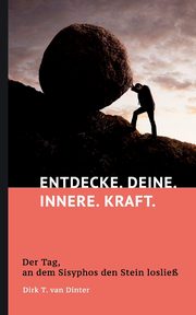 Entdecke. Deine. Innere. Kraft., van Dinter Dirk T.
