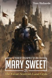 Chief Inspector Mary Sweet and The Great Scottish Land Grab, Richards Tom