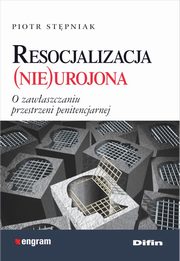 ksiazka tytu: Resocjalizacja nieurojona autor: Stpniak Piotr