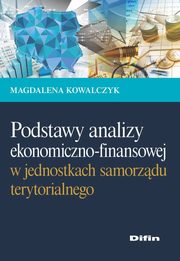 Podstawy analizy ekonomiczno-finansowej w jednostkach samorzdu terytorialnego, Kowalczyk Magdalena