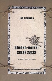 ksiazka tytu: Sodko gorzki smak ycia autor: Fiedurek Jan