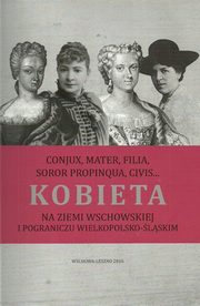 ksiazka tytu: Kobieta na ziemi wschowskiej i pograniczu wielkopolsko-lskim autor: 