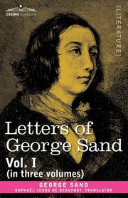 ksiazka tytu: Letters of George Sand, Vol. I (in Three Volumes) autor: Sand George