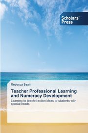 Teacher Professional Learning and Numeracy Development, Seah Rebecca