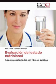 ksiazka tytu: Evaluacion del Estado Nutricional autor: Esplugas Montoya Aida Elvira