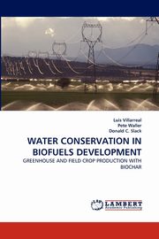 WATER CONSERVATION IN BIOFUELS DEVELOPMENT, Villarreal Luis